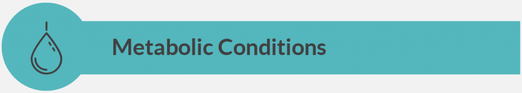 Metabolic Conditions